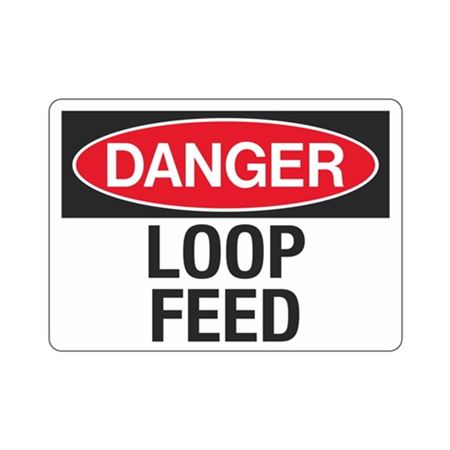 Danger Loop Feed Sign - 7 x 10